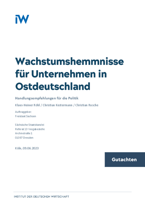 Wachstumshemmnisse für Unternehmen in Ostdeutschland und Handlungsempfehlungen für die Politik