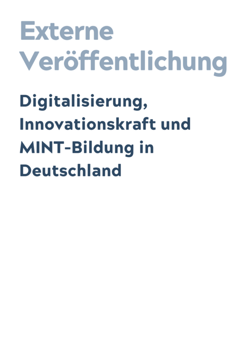 Digitalisierung, Innovationskraft und MINT-Bildung in Deutschland